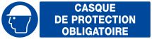 SIGNALISATION EXTERIEURE ET INTERIEURE CASQUE DE PROTECTION OBLIGATOIRE l 330 L 200mm - Plaque en PS Choc.