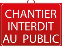 PANNEAU CHANTIER INTERDIT AU PUBLIC