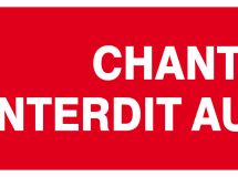 SIGNALISATION EXTERIEURE ET INTERIEURE CHANTIER INTERDIT AU PUBLIC l 330 L 200mm - Plaque en PS Choc.
