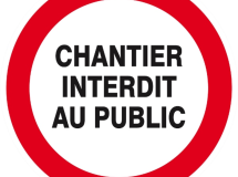 SIGNALISATION EXTERIEURE ET INTERIEURE CHANTIER INTERDIT AU PUBLIC D.300mm - Plaque en PS Choc.